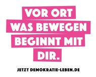 Vor Ort etwas bewegen beginnt mit Dir