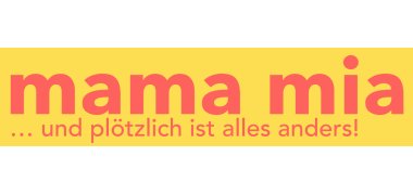 Logo - mamamia mit Test und plötzlich ist alles anders!